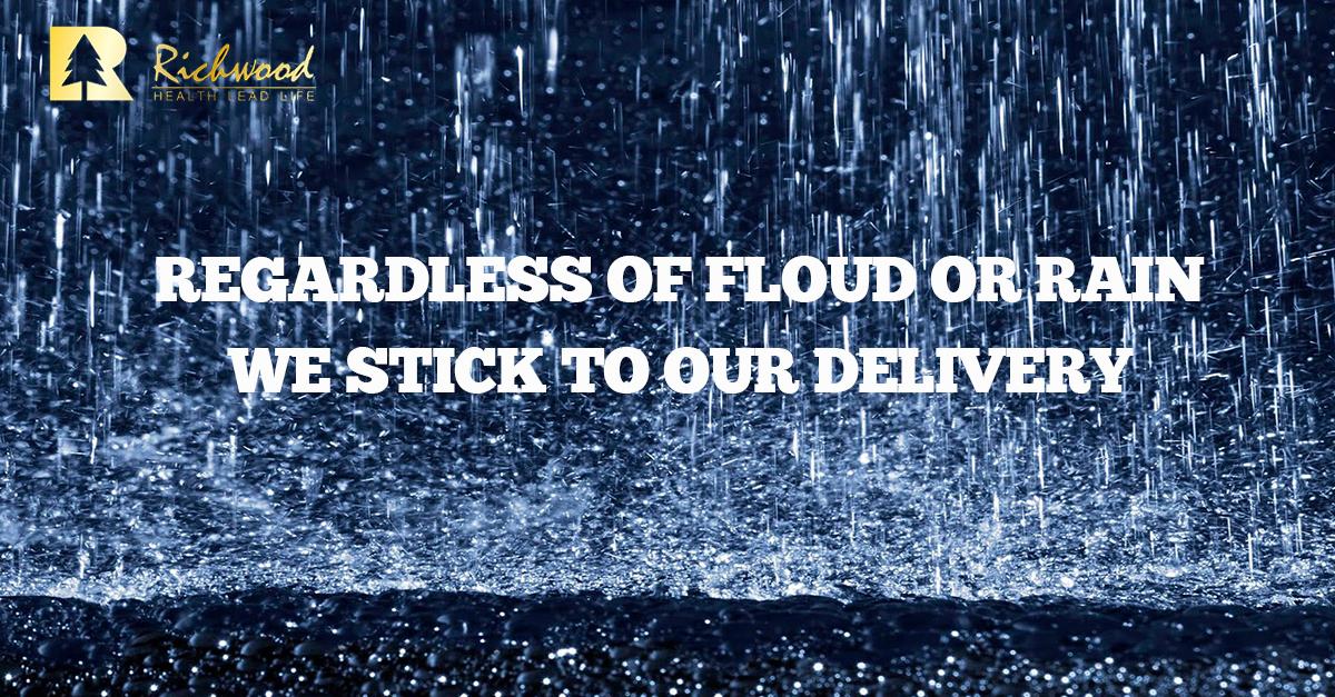 Regardless of flood, we stick to our delivery